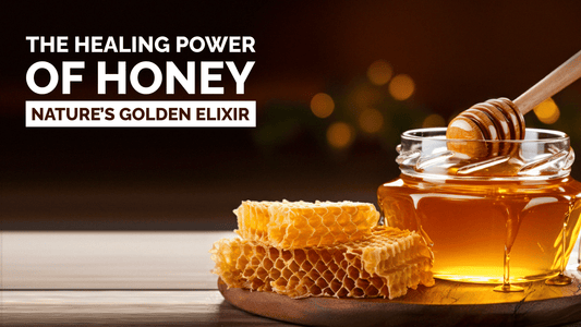 The Healing Power of Honey: Nature’s Golden Elixir