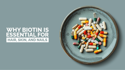 Why Biotin is Essential for Hair, Skin, and Nails